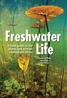 Freshwater Life - A Field Guide to the Plants and Animals of Southern Africa (Paperback) - Charles Griffiths Photo