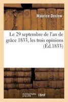 Le 29 Septembre de L'An de Grace 1833, Les Trois Opinions (French, Paperback) - Onslow M Photo