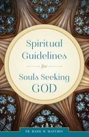 Spiritual Guidelines for Souls Seeking God (Paperback) - Fr Basil W Maturin Photo