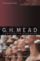 G. H. Mead - A Critical Introduction (Paperback) - Filipe Carreira da Silva Photo