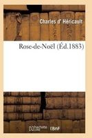 Rose-de-Noel (French, Paperback) - D Hericault C Photo