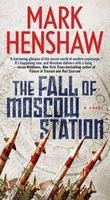 The Fall of Moscow Station (Paperback) - Mark Henshaw Photo