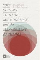 Soft Systems Thinking, Methodology and the Management of Change (Paperback) - Brian Wilson Photo