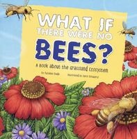 What If There Were No Bees? - A Book about the Grassland Ecosystem (Hardcover) - Suzanne Slade Photo