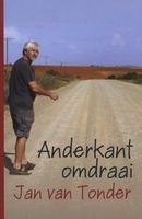 Anderkant Omdraai (Afrikaans, Paperback) - Jan van Tonder Photo