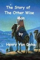 The Story of the Other Wise Man by . (Paperback) - Henry Van Dyke Photo