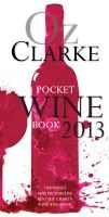  Pocket Wine Book 2013 - 7500 Wines, 4000 Producers, Vintage Charts, Wine and Food (Hardcover, 1st Illustrated edition) - Oz Clarke Photo