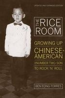 The Rice Room - Growing Up Chinese-American from Number Two Son to Rock 'n' Roll (Paperback, Revised edition) - Ben Fong Torres Photo