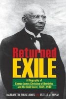 Returned Exile - Biographical Memoir of George James Christian of Dominica and the Gold Coast, 1869-1940 (Paperback) - Margaret D Rouse Jones Photo