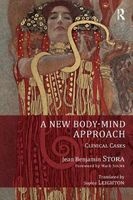 A New Body-Mind Approach - Clinical Cases (Paperback) - Jean Benjamin Stora Photo