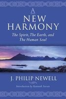 A New Harmony - The Spirit, the Earth, and the Human Soul (Paperback) - JPhilip Newell Photo
