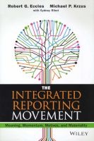 The Integrated Reporting Movement - Meaning, Momentum, Motives, and Materiality (Hardcover) - Robert G Eccles Photo