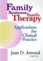 Family Systems/Family Therapy - Applications for Clinical Practice (Hardcover) - Joan D Atwood Photo