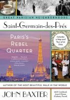 Saint-Germain-Des-Pres - Paris's Rebel Quarter (Paperback) - John Baxter Photo