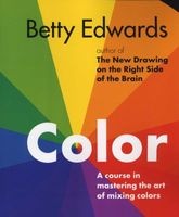 Color - A Course in Mastering the Art of Mixing Colors (Paperback) - Betty Edwards Photo