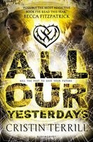 All Our Yesterdays (Paperback) - Cristin Terrill Photo