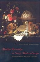 Making Knowledge in Early Modern Europe - Practices, Objects, and Texts, 1400-1800 (Paperback) - Pamela H Smith Photo