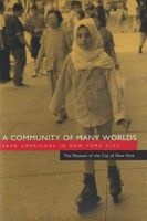 A Community of Many Worlds - Arab-Americans in New York City (Hardcover, 1st ed) - The Museum of the City of New York Photo
