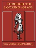 Through the Looking Glass Little Folks Edition (Hardcover, Main Market Ed.) - Lewis Carroll Photo