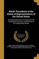 Hinds' Precedents of the House of Representatives of the United States (Paperback) - Asher C Asher Crosby 1863 191 Hinds Photo