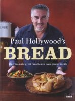 's Bread - How to Make Great Breads into Even Greater Meals (Hardcover) - Paul Hollywood Photo