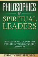 Philosophies of Spiritual Leaders - Inspiration and Guidance to Strengthen Your Relationship with God (Paperback) - Christy Rutherford Photo