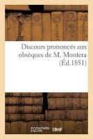 Discours Prononces Aux Obseques de M. Montera (French, Paperback) - Impr De Fabiani Photo