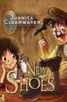 The New Shoes (Paperback) - Juanita Clearwater Photo