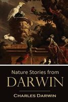 Nature Stories from Darwin (Paperback) - Charles Darwin Photo