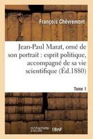 Jean-Paul Marat, Orne de Son Portrait - Esprit Politique, Accompagne de Sa Vie Tome 1 (French, Paperback) - Chevremont F Photo