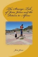 The Strange Tale of  and the Return to Africa (Paperback) - Jesse Jones Photo