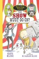 The Show Must Go on! (Paperback) - Kate Klise Photo