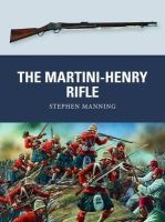 The Martini-Henry Rifle (Paperback) - Stephen Manning Photo