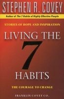 Living the 7 Habits - The Courage to Change (Paperback, Trade Pbk) - Stephen R Covey Photo