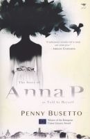The Story of Anna P, as Told by Herself (Paperback) - Penny Busetto Photo