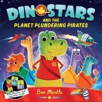 Dinostars and the Planet Plundering Pirates (Paperback) - Ben Mantle Photo