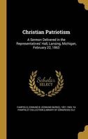 Christian Patriotism - A Sermon Delivered in the Representatives' Hall, Lansing, Michigan, February 22, 1863 (Hardcover) - Edmund B Edmund Burke 182 Fairfield Photo