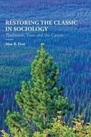 Restoring the Classic in Sociology 2016 - Traditions, Texts and the Canon (Hardcover, 1st Ed. 2019) - Alan R How Photo
