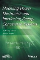Modeling Power Electronics and Interfacing Energy Conversion Systems (Hardcover) - Marcelo Godoy Simoes Photo