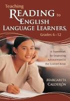 Teaching Reading to English Language Learners, Grades 6-12 - A Framework for Improving Achievement in the Content Areas (Paperback) - Margarita Espino Calderon Photo