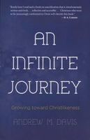 An Infinite Journey - Growing Toward Christlikeness (Paperback) - Andrew M Davis Photo