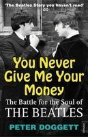 You Never Give Me Your Money - The Battle for the Soul of the "Beatles" (Paperback) - Peter Doggett Photo