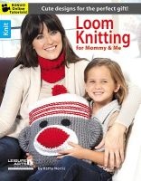 Loom Knitting for Mommy & Me - Cute Designs for the Perfect Gift! (Paperback) - Leisure Arts Photo