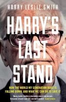 Harry's Last Stand - How the World My Generation Built is Falling Down, and What We Can Do to Save it (Paperback) - Harry Leslie Smith Photo