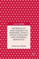 Materiality and Subject in Marxism, (Post-)Structuralism, and Material Semiotics 2016 (Hardcover, 1st Ed. 2016) - Johannes Beetz Photo