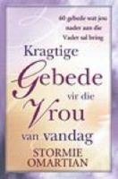 Kragtige Gebede Vir Die Vrou Van Vandag (Afrikaans, Paperback) - Stormie Omartian Photo