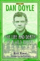 Dan Doyle - The Life and Death of a Wild Rover (Paperback) - Marie Rowan Photo