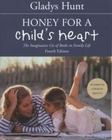 Honey for a Child's Heart - The Imaginative Use of Books in Family Life (Paperback, 4th annotated edition) - Gladys Hunt Photo