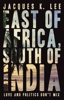 East of Africa, South of India (Paperback) - Jacques K Lee Photo