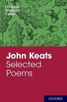 Oxford Student Texts: John Keats: Selected Poems (Paperback) - Debbie West Photo